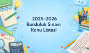 2025-2026 Bursluluk Sınavı Konu Listesi
